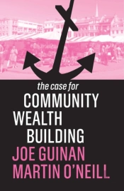 The Case For Community Wealth Building