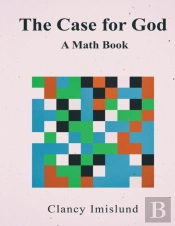 The Case For God: A Math Book