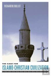The Case For Islamo-Christian Civilization