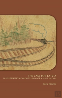 Bertrand.pt - The Case For Latvia. Disinformation Campaigns Against A Small Nation