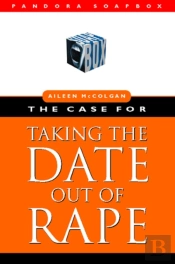 The Case For Taking The Date Out Of Rape