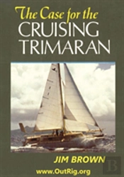 The Case For The Cruising Trimaran