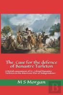 The Case For The Defence Of Banastre Tarleton