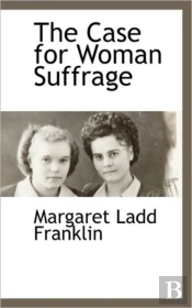 The Case For Woman Suffrage
