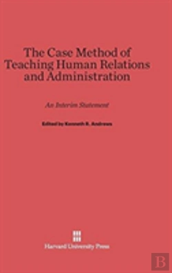 Bertrand.pt - The Case Method Of Teaching Human Relations And Administration