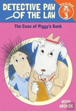Bertrand.pt - The Case Of Piggy'S Bank (Detective Paw Of The Law: Time To Read, Level 3)