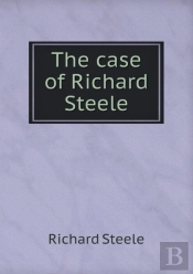 The Case Of Richard Steele