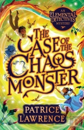 The Case Of The Chaos Monster: An Elemental Detectives Adventure