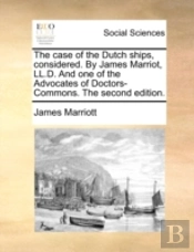 The Case Of The Dutch Ships, Considered.