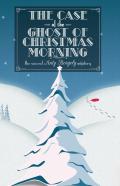 The Case Of The Ghost Of Christmas Morning