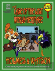 The Case Of The Lost World Heritage. Holmes And Watson, Well Their Pets, Investigate The Disappearing World Heritage Site.