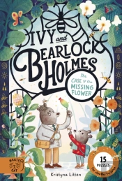 The Case Of The Missing Flower (Ivy And Bearlock 1)