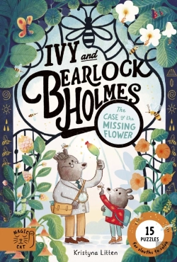 Bertrand.pt - The Case Of The Missing Flower (Ivy And Bearlock 1)
