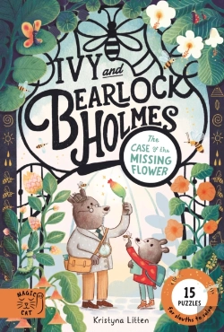 Bertrand.pt - The Case Of The Missing Flower (Ivy And Bearlock 1)