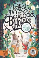 The Case Of The Missing Flower (Ivy And Bearlock 1)