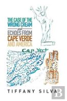 The Case Of The Wrong Cream And Echoes From Cape Verde And America