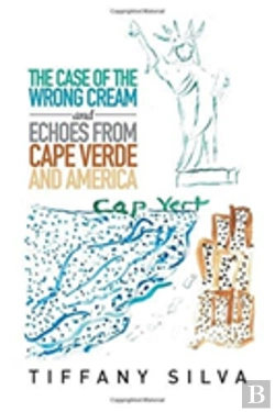 Bertrand.pt - The Case Of The Wrong Cream And Echoes From Cape Verde And America