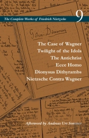 The Case Of Wagner / Twilight Of The Idols / The Antichrist / Ecce Homo / Dionysus Dithyrambs / Nietzsche Contra Wagner