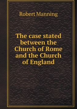 Bertrand.pt - The Case Stated Between The Church Of Rome And The Church Of England