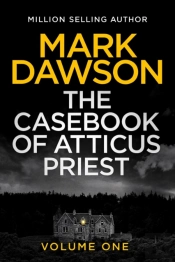 The Casebook Of Atticus Priest