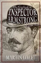 The Casebook Of Inspector Armstrong - Volume 4