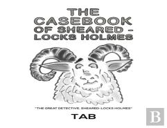 The Casebook Of Sheared-Locks Holmes