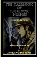 The Casebook Of Sherlock Holmes Illustrated