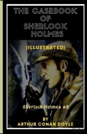 The Casebook Of Sherlock Holmes Illustrated