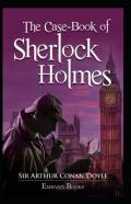 The Casebook Of Sherlock Holmes(Sherlock Holmes #8) Annotated