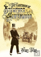 The Casebook Of Stamford Hawksmoor