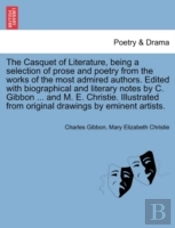 The Casquet Of Literature, Being A Selec