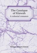 The Cassique Of Kiawah A Colonial Romance
