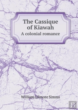 Bertrand.pt - The Cassique Of Kiawah A Colonial Romance