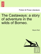 The Castaways: A Story Of Adventure In T