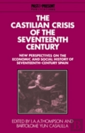 The Castilian Crisis Of The Seventeenth Century