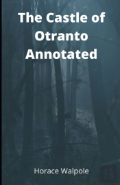 The Castle Of Otranto Annotated