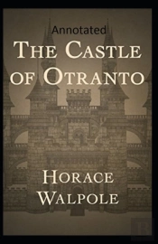 The Castle Of Otranto Annotated