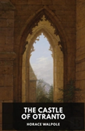 The Castle Of Otranto By Horace Walpole