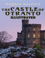 The Castle Of Otranto Illustrated
