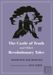 The Castle Of Truth And Other Revolutionary Tales