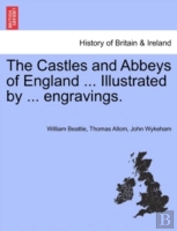 Bertrand.pt - The Castles And Abbeys Of England ... Illustrated By ... Engravings.