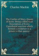 The Castles Of Mary, Queen Of Scots