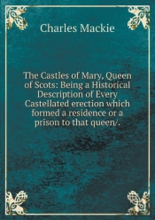 The Castles Of Mary, Queen Of Scots