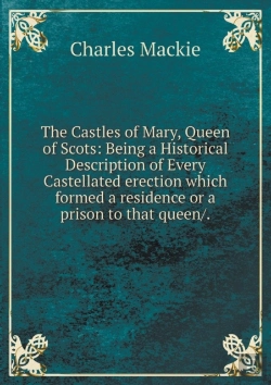 Bertrand.pt - The Castles Of Mary, Queen Of Scots