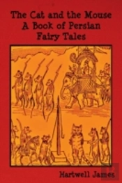 The Cat And The Mouse: A Book Of Persian Fairy Tales