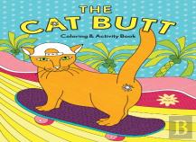 The Cat Butt Coloring And Activity Book