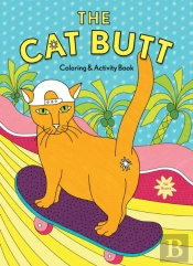 The Cat Butt Coloring And Activity Book