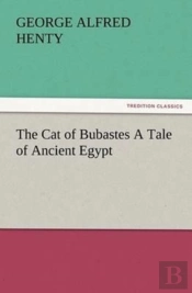The Cat Of Bubastes A Tale Of Ancient Egypt