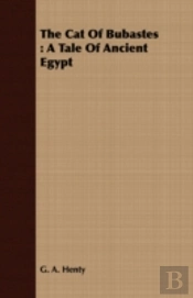The Cat Of Bubastes : A Tale Of Ancient