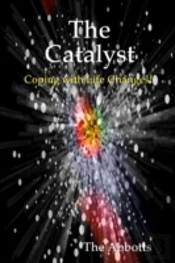 The Catalyst - Coping With Life Changes!